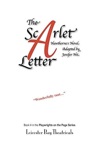 The Scarlet Letter Adapted for the Stage from Nathaniel Hawthorne's Classic American Novel