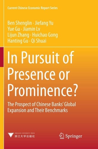 In Pursuit of Presence or Prominence? The Prospect of Chinese Banks' Global Expansion and Their Benchmarks