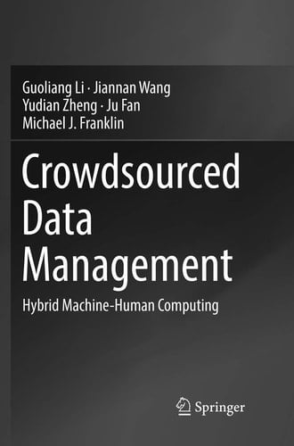 Crowdsourced Data Management Hybrid Machine-Human Computing