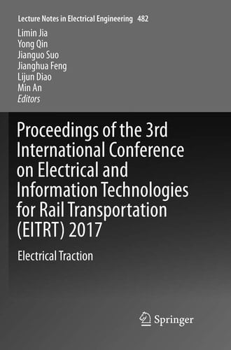 Proceedings of the 3rd International Conference on Electrical and Information Technologies for Rail Transportation (EITRT) 2017 Electrical Traction