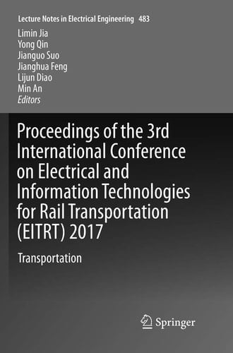 Proceedings of the 3rd International Conference on Electrical and Information Technologies for Rail Transportation (EITRT) 2017 Transportation