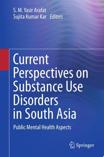 Current Perspectives on Substance Use Disorders in South Asia