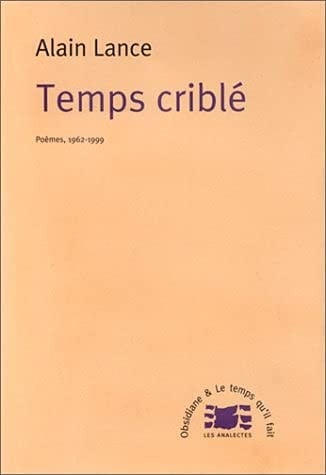 Temps criblé poèmes 1962-1999