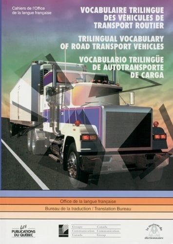Trilingual Vocabulary of Road Transport Vehicles (Vocabulaire Trilingue Des Vehicules de Transport Routier)