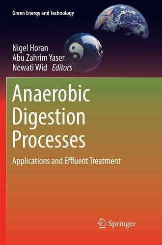 Anaerobic Digestion Processes Applications and Effluent Treatment