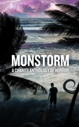 Monstorm A Charity Anthology of Horror