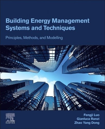 Building Energy Management Systems and Techniques Principles, Methods, and Modelling