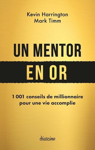 Un mentor en or 1001 conseils de millionnaire pour une vie accomplie