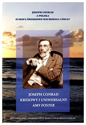 Joseph Conrad kresowy i uniwersalny Amy Foster