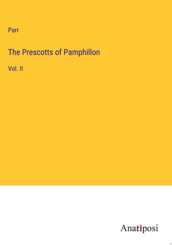 The Prescotts of Pamphillon Vol. II