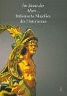 Im Sinne der Alten ... italienische Majolika des Historismus