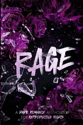 RAGE: A Dark Romance Anthology Volume 3 (Rage Anthology)
