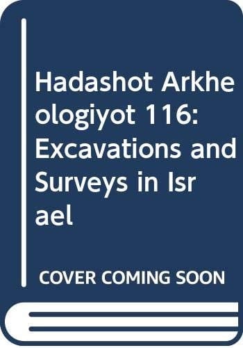 Hadashot Arkheologiyot - Excavations and Surveys in Israel 116