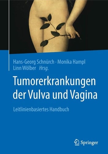 Tumorerkrankungen der Vulva und Vagina Leitlinienbasiertes Handbuch
