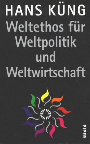 Weltethos für Weltpolitik und Weltwirtschaft