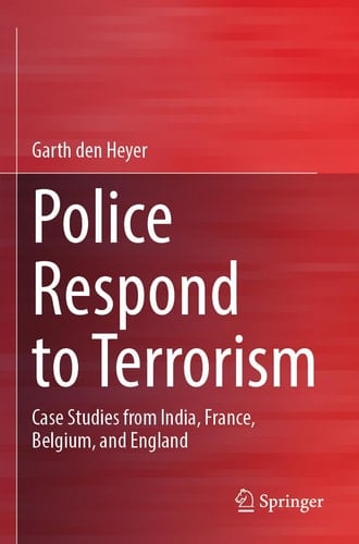 Police Respond to Terrorism Case Studies from India, France, Belgium, and England