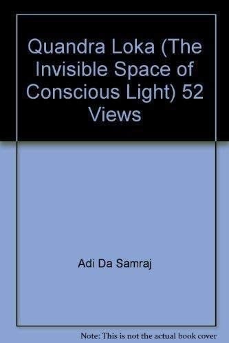 Quandra Loka (the Indivisible Space of Conscious Light) 52 Views : April 8-May 10, 2003