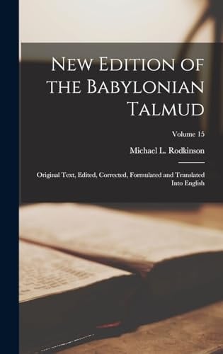 New Edition of the Babylonian Talmud; Original Text, Edited, Corrected, Formulated and Translated Into English; Volume 15