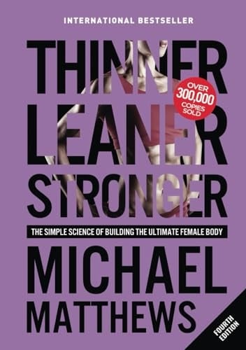 Thinner Leaner Stronger The Simple Science of Building the Ultimate Female Body