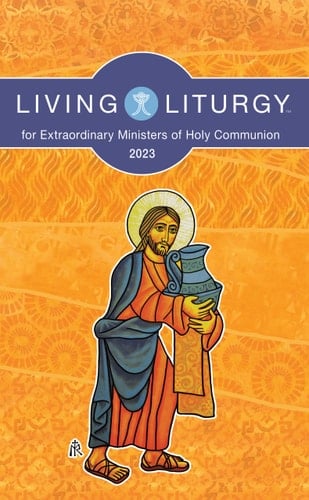 Living Liturgy for Extraordinary Ministers of Holy Communion Year A (2023)
