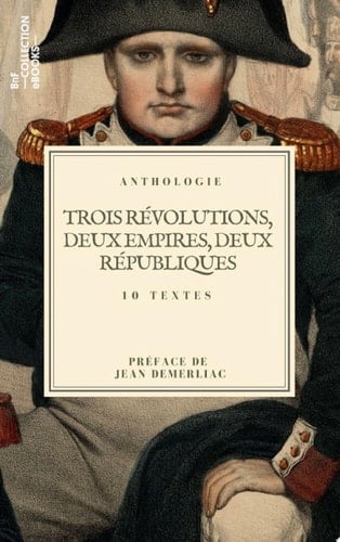 Trois révolutions, deux empires, deux républiques... 10 textes issus des collections de la BnF