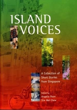 Island Voices A Collection of Short Stories from Singapore