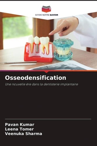 Osseodensification: Une nouvelle ère dans la dentisterie implantaire (French Edition)