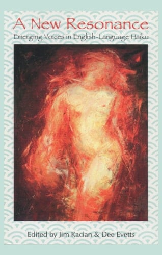 A New Resonance Emerging Voices in English - Language Haiku