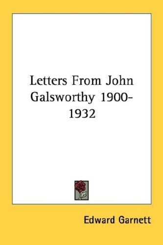 Letters From John Galsworthy 1900-1932