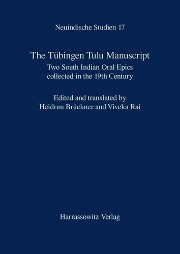 The Tübingen Tulu Manuscript Two South Indian Oral Epics Collected in the 19th Century