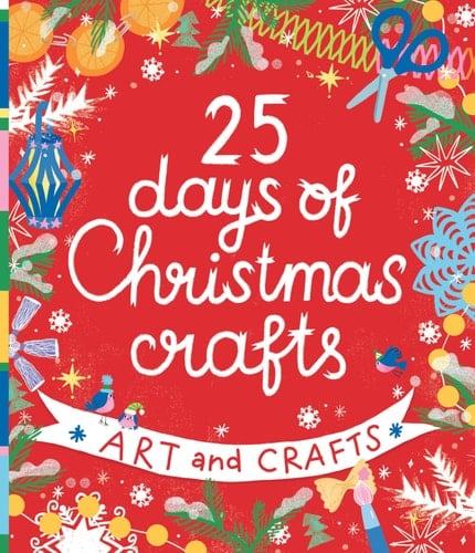 25 Days of Christmas Crafts Arts and Crafts