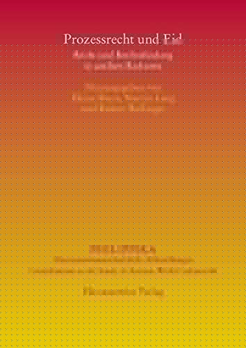 Prozessrecht und Eid Recht und Rechtsfindung in antiken Kulturen