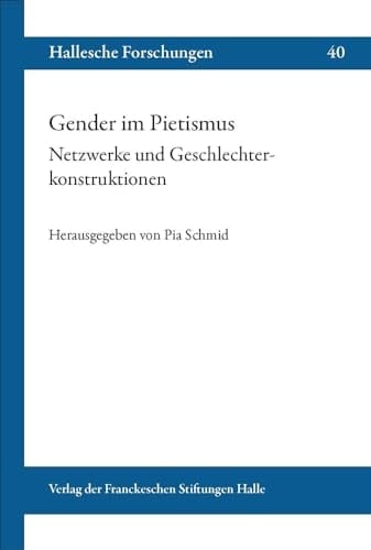 Gender im Pietismus Netzwerke und Geschlechterkonstruktionen