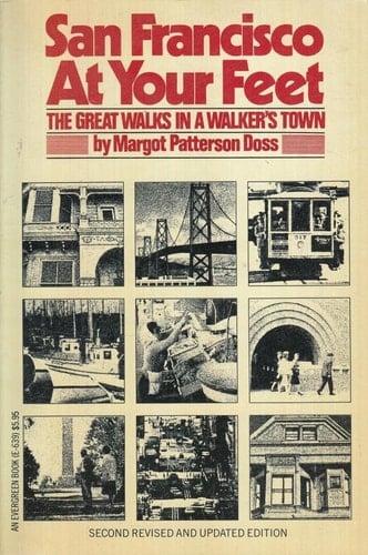 San Francisco at Your Feet: The Great Walks in a Walker's Town (Evergreen Book)