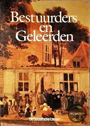 Bestuurders en geleerden opstellen over onderwerpen uit d. Nederlandse geschiedenis van d. 16., 17. en 18. eeuw, aangeboden aan Prof. Dr. J. J. Woltjer ...