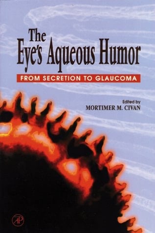 The Eye's Aqueous Humor From Secretion to Glaucoma