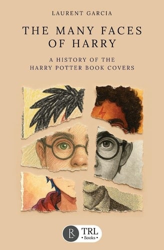 The Many Faces of Harry: A history of the Harry Potter book covers