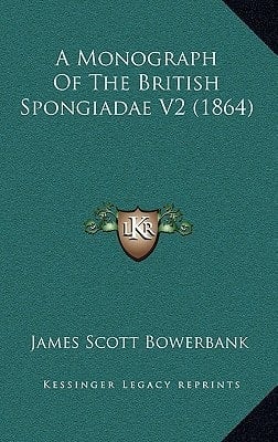 A Monograph Of The British Spongiadae V2 (1864)