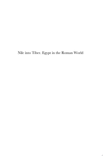 Nile into Tiber: Egypt in the Roman World Proceedings of the 3rd International Conference of Isis Studies, Leiden, May 11-14 2005