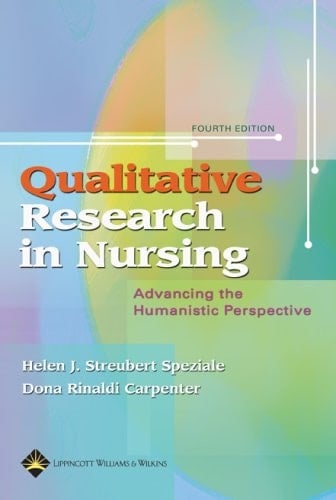 Qualitative Research in Nursing Advancing the Humanistic Imperative