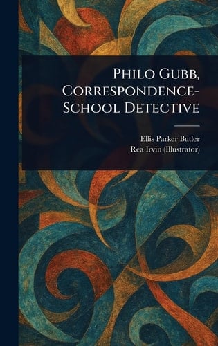 Philo Gubb, Correspondence-School Detective