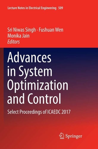 Advances in System Optimization and Control Select Proceedings of ICAEDC 2017