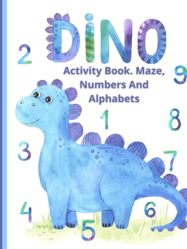 Dino Activity Book: Maze, Numbers and Alphabets