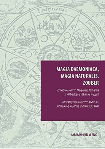 Magia daemoniaca, magia naturalis, zouber Schreibweisen von Magie und Alchemie in Mittelalter und Früher Neuzeit
