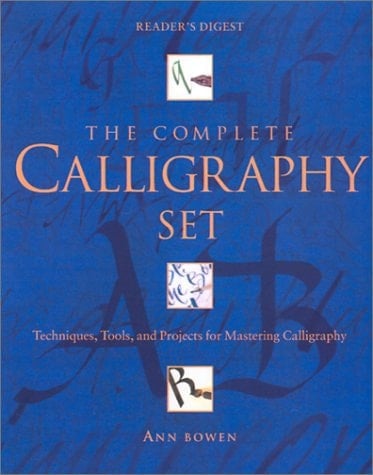 The Complete Calligraphy Set Techniques, Tools and Projects for Mastering Calligraphy