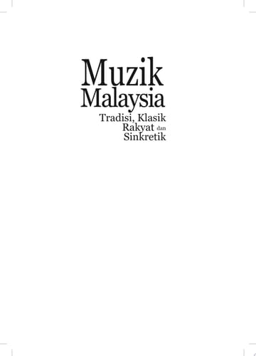 MUZIK MALAYSIA: TRADISI KLASIK RAKYAT DAN SINKRETIK