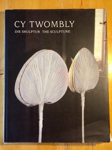 Cy Twombly: Die Skulptur - The Sculpture (English and German Edition)