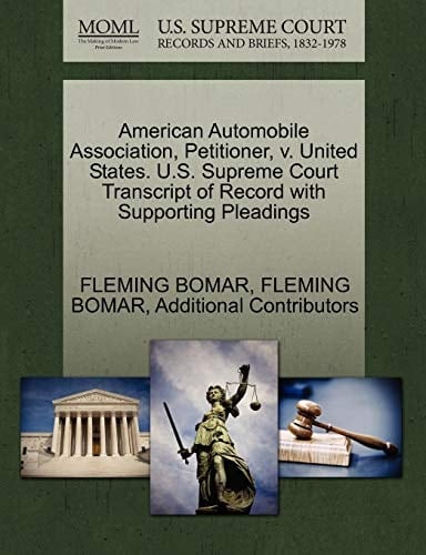 American Automobile Association, Petitioner, v. United States. U.S. Supreme Court Transcript of Record with Supporting Pleadings