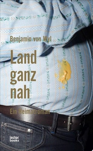 Land ganz nah Ein Heimatroman