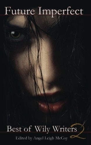 Future Imperfect Best of Wily Writers